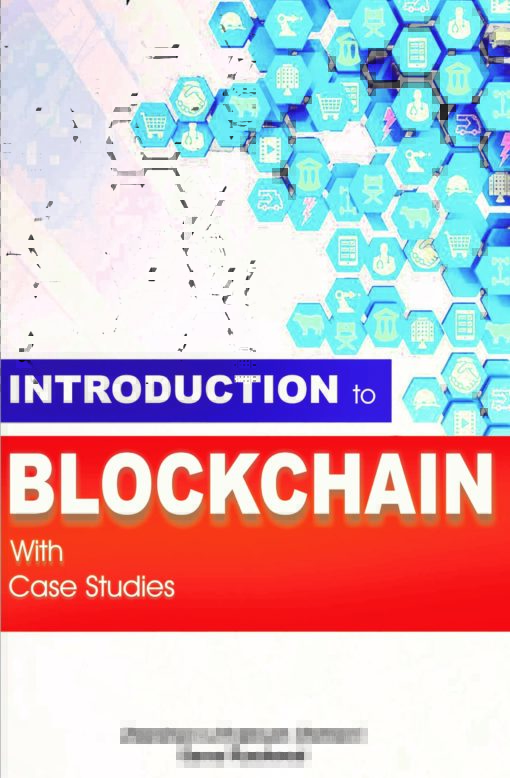 Introduction to Blockchain with Case Studies