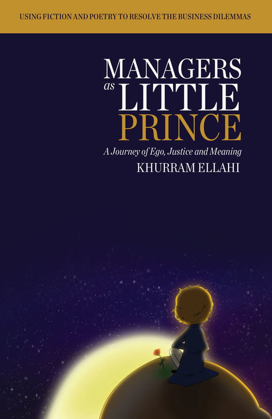 Managers as Little Prince by Khurram Ellahi